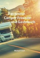 Das grosse Camper Freunde- und Gästebuch (German Edition) 373572552X Book Cover