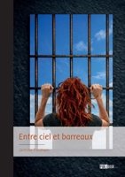 Entre ciel et barreaux (French Edition) 2342393857 Book Cover