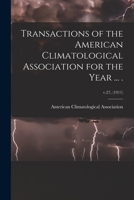 Transactions of the American Climatological Association for the Year ..., Volume 27 101498548X Book Cover