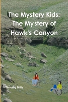 The Mystery Kids: The Mystery of Hawk's Canyon 125796383X Book Cover