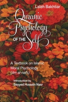 Quranic Psychology of the Self: A Textbook on Islamic Moral Psychology 1567446418 Book Cover