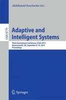 Adaptive and Intelligent Systems: Third International Conference, ICAIS 2014, Bournemouth, UK, September 8-9, 2014. Proceedings 331911297X Book Cover