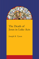 The Death of Jesus in Luke-Acts 1570039623 Book Cover