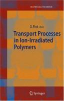 Transport Processes in Ion-Irradiated Polymers 3540209433 Book Cover