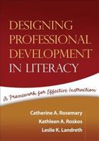 Designing Professional Development in Literacy: A Framework for Effective Instruction 1593854307 Book Cover