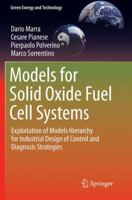 Models for Solid Oxide Fuel Cell Systems: Exploitation of Models Hierarchy for Industrial Design of Control and Diagnosis Strategies 1447156579 Book Cover