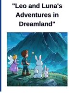 "Leo and Luna's Adventures in Dreamland" B0DSZQGLCT Book Cover