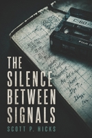 The Silence Between Signals B0FPM399QJ Book Cover