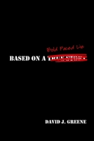 Based on a Bold Faced Lie 0615839886 Book Cover