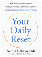 Your Daily Reset: 366 Practical Exercises to Reduce Anxiety and Manage Stress Using Cognitive Behavioral Therapy 0593855272 Book Cover