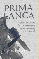 PRIMA LANÇA: As guerras contra os bárbaros contadas pelos próprios legionários romanos (Portuguese Edition) 1692011049 Book Cover