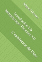 Introduction à la Métaphysique Thomiste VII: L´existence de Dieu B09TMWJ9CT Book Cover