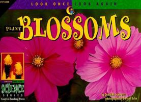 Plant Blossoms (Look Once, Look Again Science Series) 1574713299 Book Cover