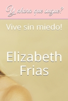 Y ahora que sugue?: Vive sin miedo! (Spanish Edition) B085RQN853 Book Cover