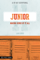 Junior: Making Sense of It All: A 30-Day Devotional for Juniors 0764490044 Book Cover