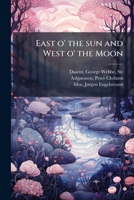 East o' the sun and West o' the Moon B0FHCX1195 Book Cover