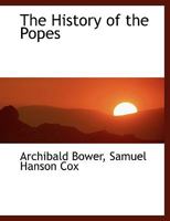 The History of the Popes 1143183797 Book Cover