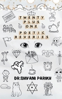 Twenty Plus One - Poetic Reveries B0DPQZMKWQ Book Cover
