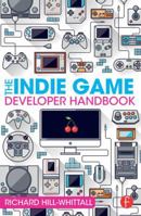The Indie Game Developer Handbook 1138828424 Book Cover
