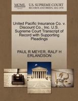 United Pacific Insurance Co. v. Discount Co., Inc. U.S. Supreme Court Transcript of Record with Supporting Pleadings 1270535730 Book Cover
