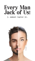 Every Man Jack of Us! 1528983246 Book Cover