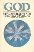 Ultimate Reality & Spiritual Discipline (Contemporary Discussion Ser) 091375708X Book Cover