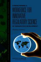 Strengthening a Workforce for Innovative Regulatory Science in Therapeutics Development: Workshop Summary 0309222141 Book Cover