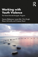 Working with Youth Violence: The Name.Narrate.Navigate. Program 1032012498 Book Cover