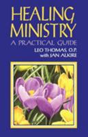 Healing Ministry: A Practical Guide 1556126735 Book Cover