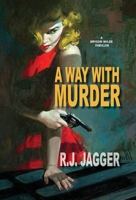 A Way With Murder: A Novel of Crime 1937888312 Book Cover