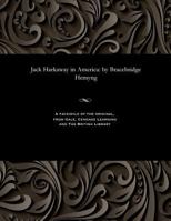 Jack Harkaway in America: By Bracebridge Hemyng 1535805919 Book Cover