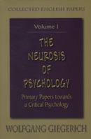 The Neurosis of Psychology: Primary Papers Towards a Critical Psychology (Collected English Papers) 1882670426 Book Cover
