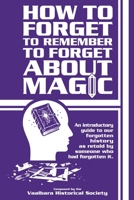 How to forget to remember to forget about magic 1952529174 Book Cover