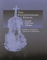 The Contemporary Violin: ExtENDed Performance Techniques (The New Instrumentation) 0520224094 Book Cover