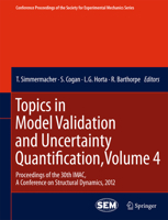 Topics in Model Validation and Uncertainty Quantification, Volume 4: Proceedings of the 30th iMac, a Conference on Structural Dynamics, 2012 1489998667 Book Cover