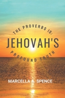 The Proverbs Is: Jehovah’s Profound Truth B0DVQJSMDW Book Cover