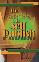 The Right Way to Self Publish 1491075988 Book Cover