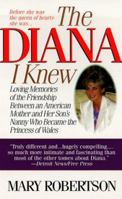 The Diana I Knew: Loving Memories of the Friendship Between an American Mother and Her Son's Nanny Who Became the Princess of Wales 0060192011 Book Cover