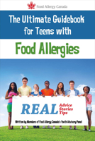 The Ultimate Guidebook for Teens With Food Allergies: Real Advice, Stories and Tips 1682229165 Book Cover