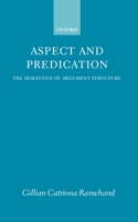 Aspect and Predication: The Semantics of Argument Structure 0198236514 Book Cover