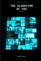 The Algorithm of You: Book One of The Architects of Humanity B0GXF4FF1Q Book Cover
