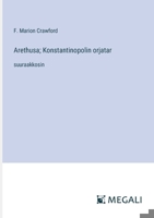 Arethusa; Konstantinopolin orjatar: suuraakkosin (Finnish Edition) 3387301863 Book Cover