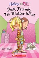 Haley and Bix: Best Friends No Matter What 0439947251 Book Cover
