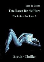 Die Unterwerfung der mörderischen Hure Zarah K. Sex Demut und Erziehung. Die Lehre der Lust 2 3837016234 Book Cover