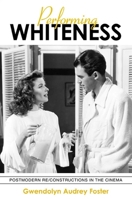 Performing Whiteness (Suny Series in Postmodern Culture) 0791456285 Book Cover