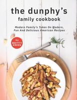 The Dunphy's Family Cookbook: Modern Family's Takes on Modern, Fun and Delicious American Recipes B096VBMXJB Book Cover