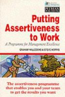 Putting Assertiveness to Work (Institute of Management) 0273623311 Book Cover
