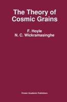 The Theory of Cosmic Grains (Astrophysics and Space Science Library) 0792311892 Book Cover
