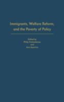 Immigrants, Welfare Reform, and the Poverty of Policy 0275978737 Book Cover