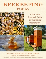Beekeeping Today: A Practical, Seasonal Guide for Beginning Beekeepers 1493091360 Book Cover